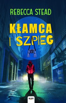 Kłamca i szpieg - Stead Rebecca