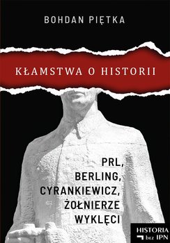 Kłamstwa o historii - Piętka Bohdan