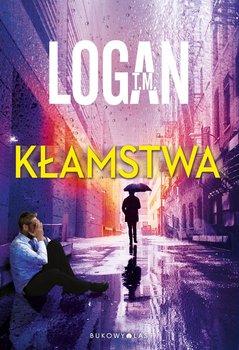 Kłamstwa - Logan T.M.