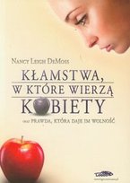 Kłamstwa, w które wierzą kobiety oraz prawda, która daje im wolność DeMoss Nancy Leigh