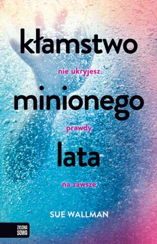 Kłamstwo minionego lata - Wallman Sue