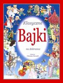 Klasyczne Bajki Na Dobranoc - Opracowanie Zbiorowe | Książka W Sklepie ...