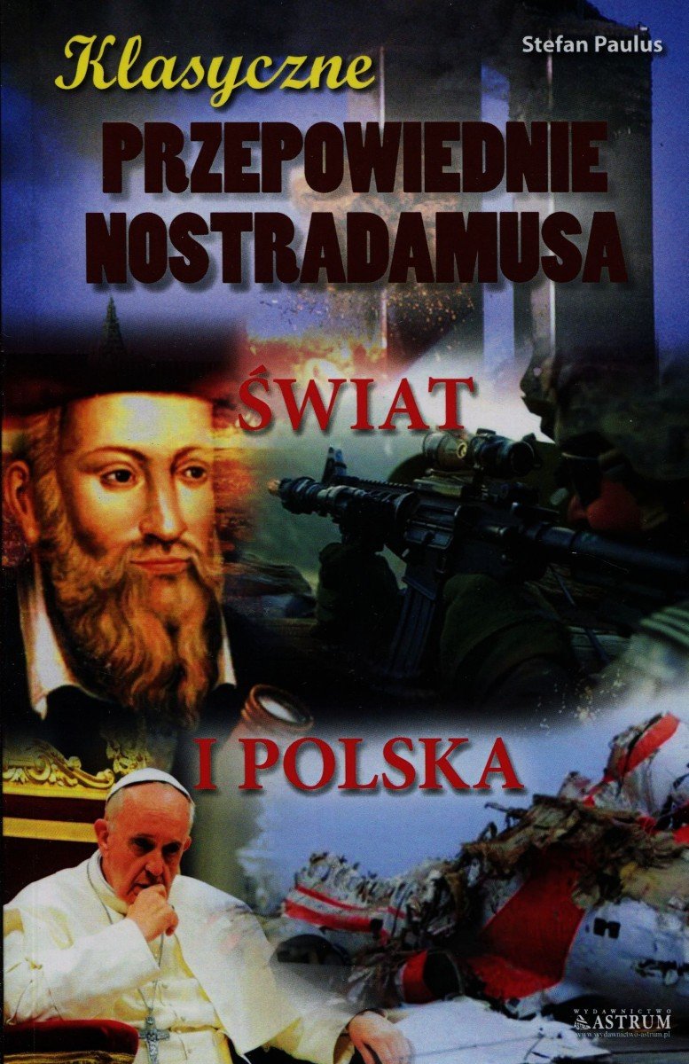 Klasyczne przepowiednie Nostradamusa. Świat i Polska - Paulus Stefan