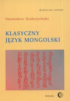 Klasyczny Język Mongolski - Kałużyński Stanisław