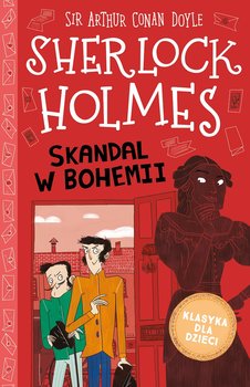 Klasyka dla dzieci. Sherlock Holmes. Tom 11. Skandal w Bohemii - Doyle Arthur Conan