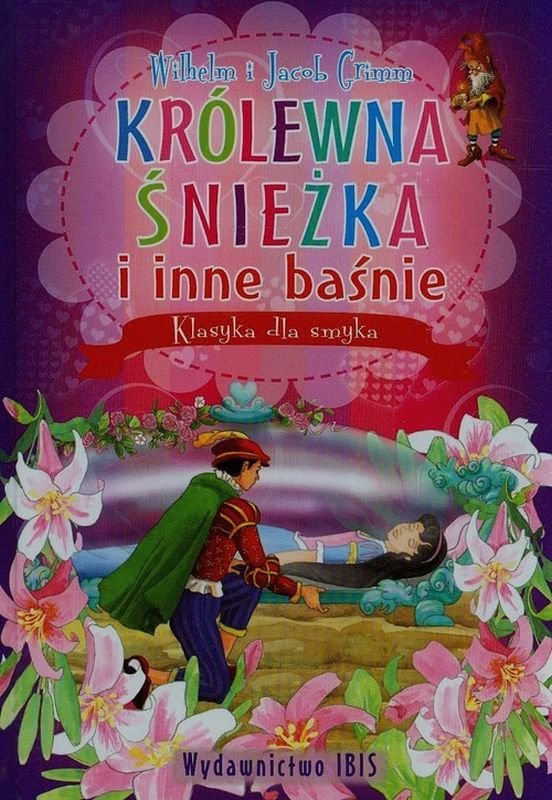 Klasyka dla smyka. Królewna Śnieżka i inne baśnie - Bracia Grimm