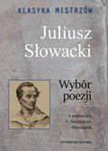 Klasyka mistrzów. Juliusz Słowacki. Wybór poezji - Słowacki Juliusz