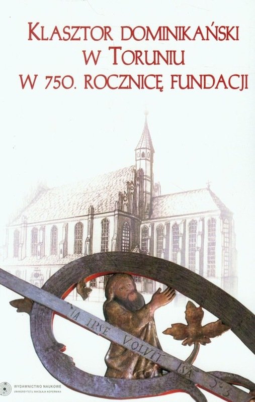 Klasztor Dominikański W Toruniu W 750 Rocznicę Fundacji - Opracowanie ...