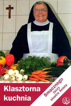 Klasztorna Kuchnia - Garecka Aniela