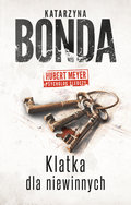 Klatka dla niewinnych. Hubert Meyer. Tom 5 - Bonda Katarzyna