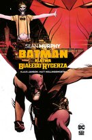 Klątwa Białego Rycerza. Batman Murphy Sean, Janson Klaus, Hollingsworth Matt