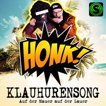 Klauhurensong (Auf der Mauer auf der Lauer) - Honk!