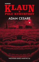 Klaun w polu kukurydzy Adam Cesare