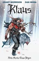 Klaus: How Santa Claus Began Grant Morrison