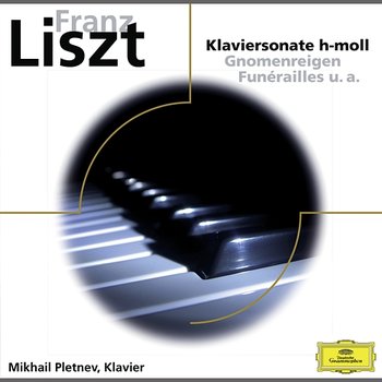 Klaviersonate H-moll, Gnomenreigen, Funerailles - Mikhail Pletnev