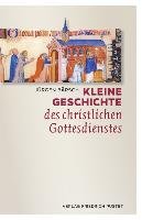 Kleine Geschichte des christlichen Gottesdienstes - Barsch Jurgen