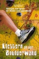 Klettern an der Boulderwand Kittsteiner Jurgen, Neumann Peter