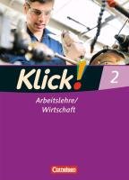 Klick! Arbeitslehre / Wirtschaft 02. Schülerbuch - Fink Christine, Fink Oliver, Weise Silke