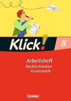 Klick! Deutsch 8. Schuljahr. Rechtschreiben und Grammatik. Westliche Bundesländer - Wiedner Miriam, Stahn Heidrun, Mumm Michael, Konig Martina, Krauß Michaela, Kolbe-Schwettmann Martina, Bohme Marion