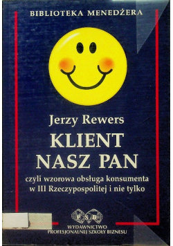Klient Nasz Pan Czyli Wzorowa Obs uga Konsumenta Rewers Jerzy 