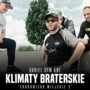 Klimaty braterskie - Daniel Dym KNF, Środowisko Miejskie