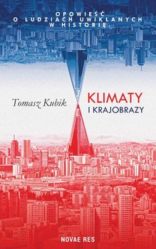 Klimaty i krajobrazy - Kubik Tomasz