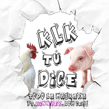 KlK Tu Dice - Topo La Maskara feat. Winnifer, Dom Cess