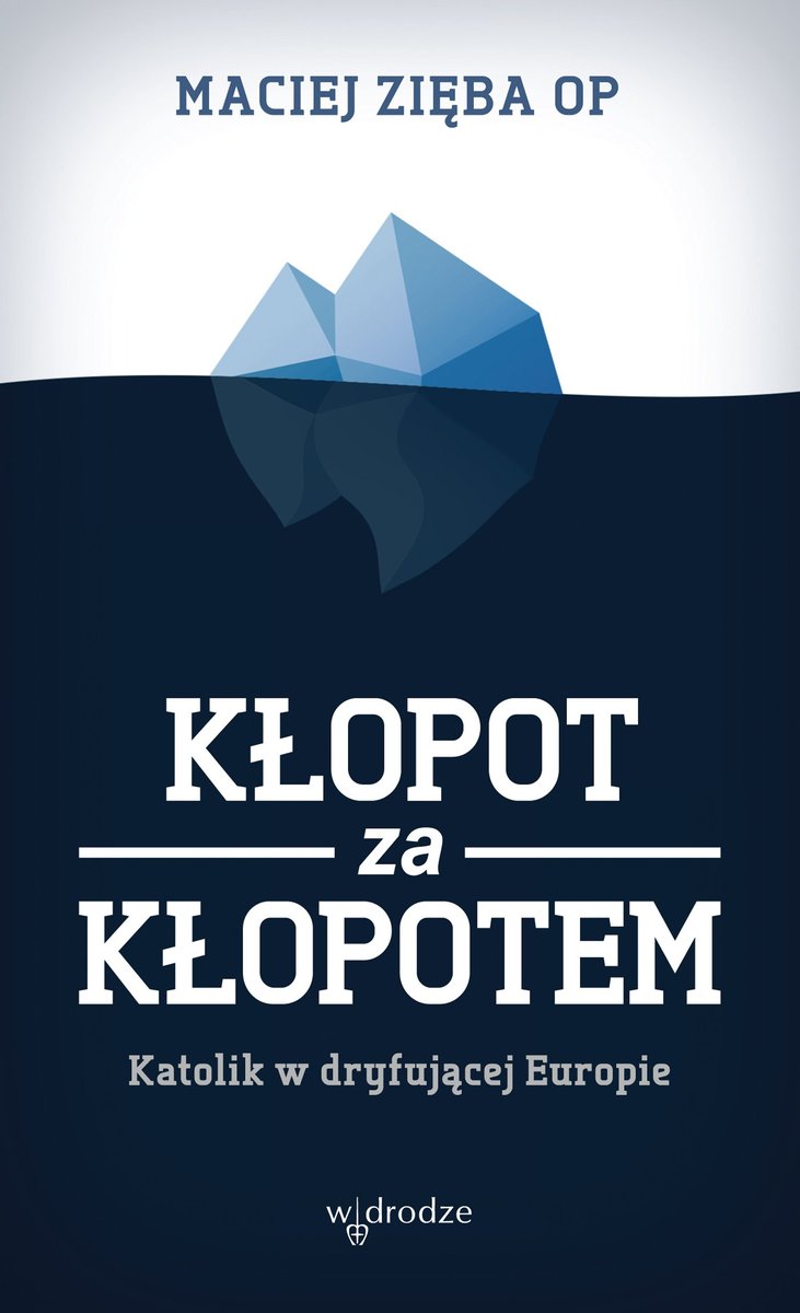 Kłopot za kłopotem. Katolik w dryfującej Europie - ebook PDF