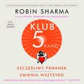 Klub 5 Rano. Szczęśliwy poranek zmienia wszystko - audiobook - Sharma Robin