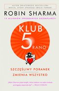 Klub 5 rano. Szczęśliwy poranek zmienia wszystko - ebook mobi - Sharma Robin