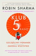 Klub 5 rano. Szczęśliwy poranek zmienia wszystko - ebook mobi - Sharma Robin