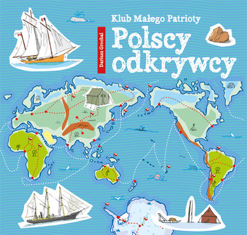 Klub małego patrioty. Polscy odkrywcy - Grochal Dariusz