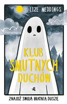 Klub Smutnych Duchów. Tom 1