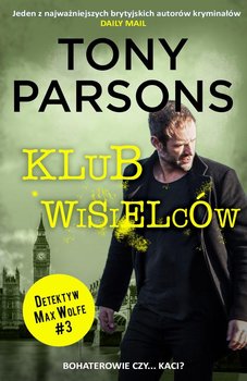 Klub wisielców. Detektyw Max Wolfe. Tom 3 - Parsons Tony