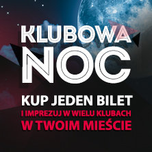 Klubowa Noc - WARSZAWA - BILET JEDNODNIOWY: PIĄTEK