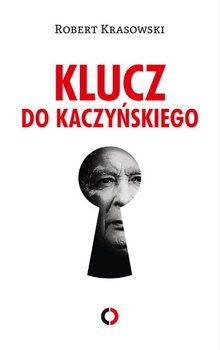 Klucz do Kaczyńskiego - Krasowski Robert