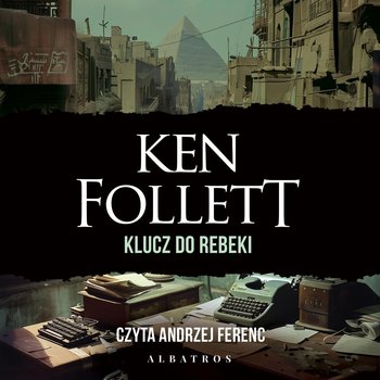 Klucz do Rebeki - Follett Ken
