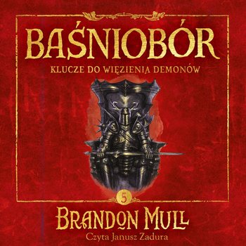 Klucze do więzienia demonów. Baśniobór. Tom 5 - audiobook - Mull Brandon