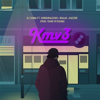 KMV3 (prod. Young Veteran$) - DJ Soina feat. donGURALesko, Białas, Kaczor