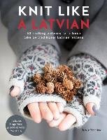 Knit Like a Latvian - Ozolina Ieva