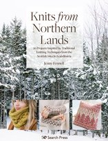Knits from Northern Lands: 20 Projects Inspired by Traditional Knitting Techniques from the Scottish Jenny Fennell