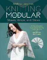 Knitting Modular Shawls, Wraps, and Stoles - Leapman Melissa