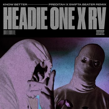 Know Better - Headie One feat. RV