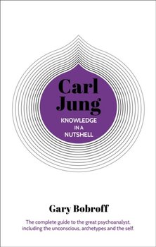 Knowledge in a Nutshell: Carl Jung [DRM] - ebook EPUB - Bobroff Gary