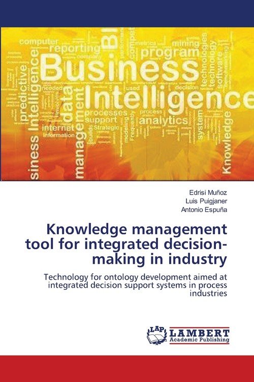 Knowledge management tool for integrated decision-making in industry ...