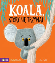 Koala, który się trzymał Bright Rachel, Field Jim