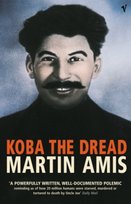 Koba The Dread. Amis Martin Amis Martin