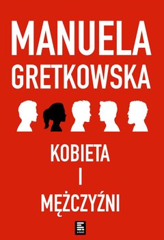 Kobieta i mężczyźni - Gretkowska Manuela