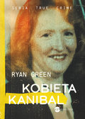 Kobieta kanibal - Ryan Green