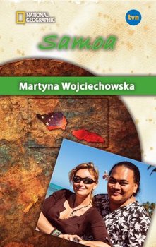 Kobieta na krańcu świata. Samoa - Wojciechowska Martyna